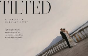 Tilted Wedding Photos - Intentional or Editing Shortcut